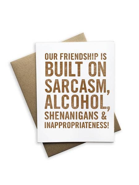 Our Friendship is Built on Sarcasm