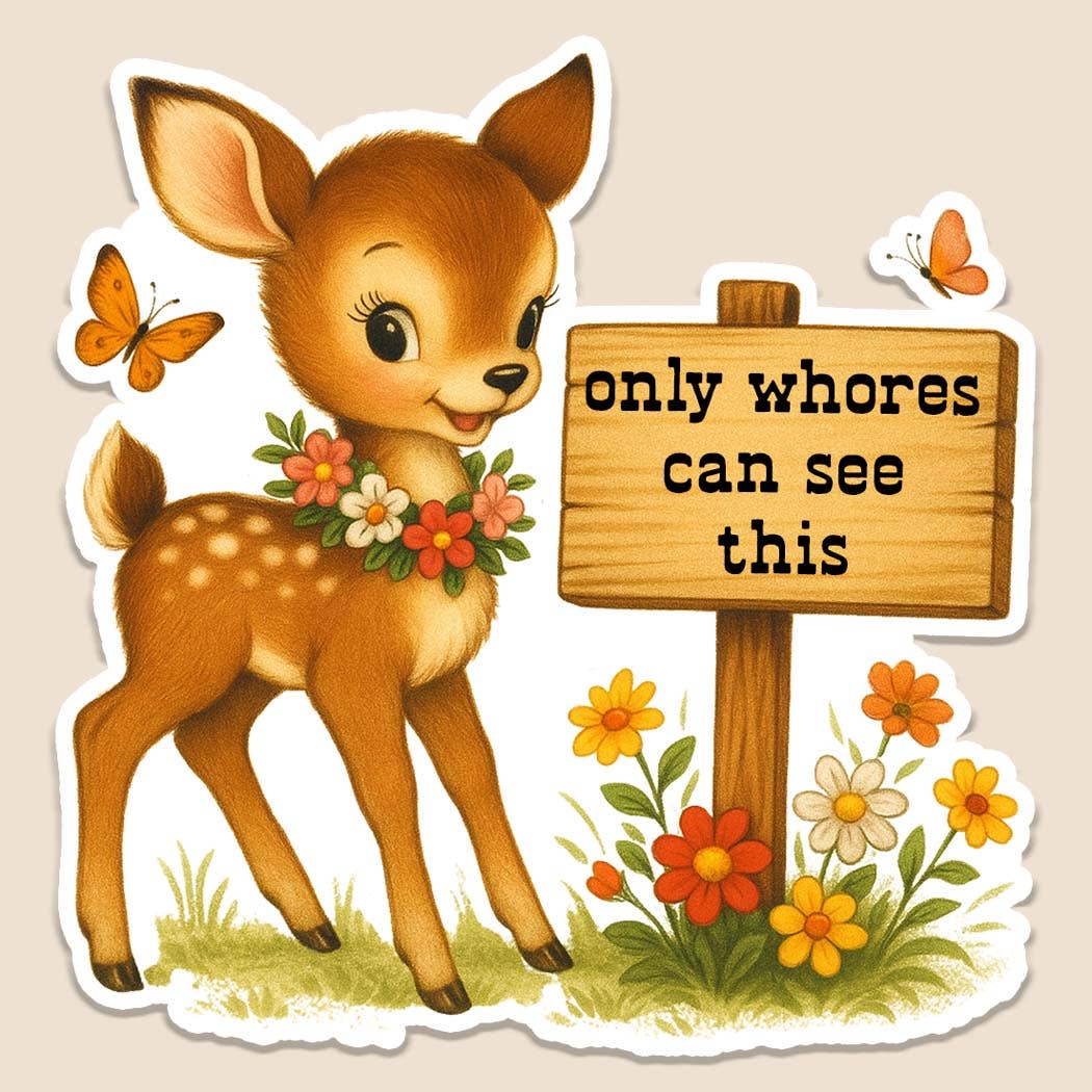 Funny Retro Sticker – Only Whores Can See This Vintage Deer