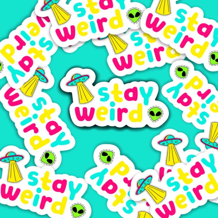 Stay Weird Vinyl Sticker