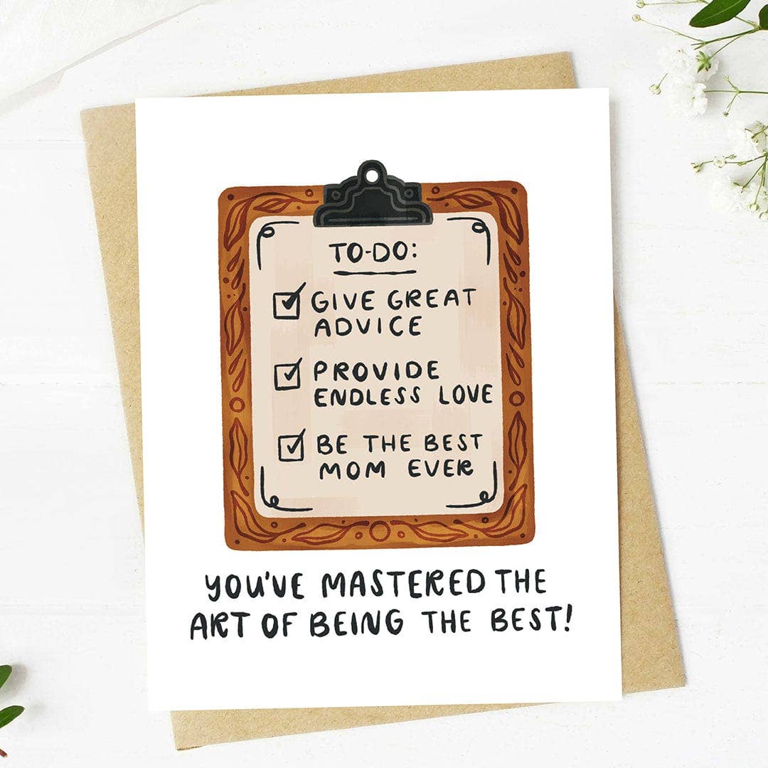 "You've mastered the art of being the best" Mom's Day Card