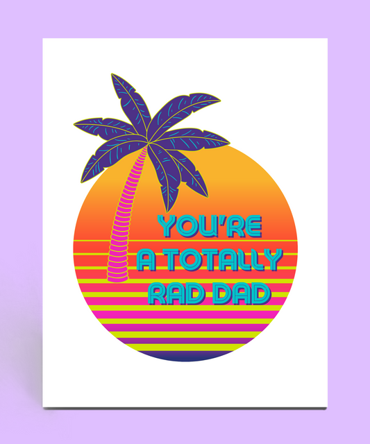 You’re a Totally Rad Dad Card