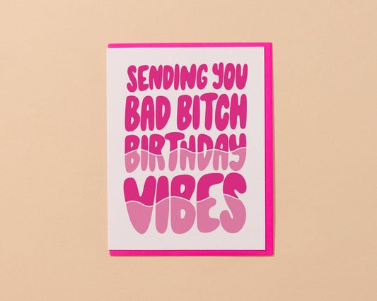 Bad Bitch Birthday Vibes Card