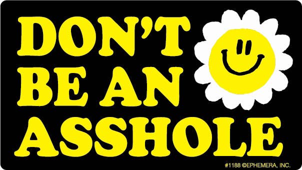 STICKER:Don't be an asshole