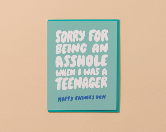 Asshole Teenager (Father's Day) Funny Card