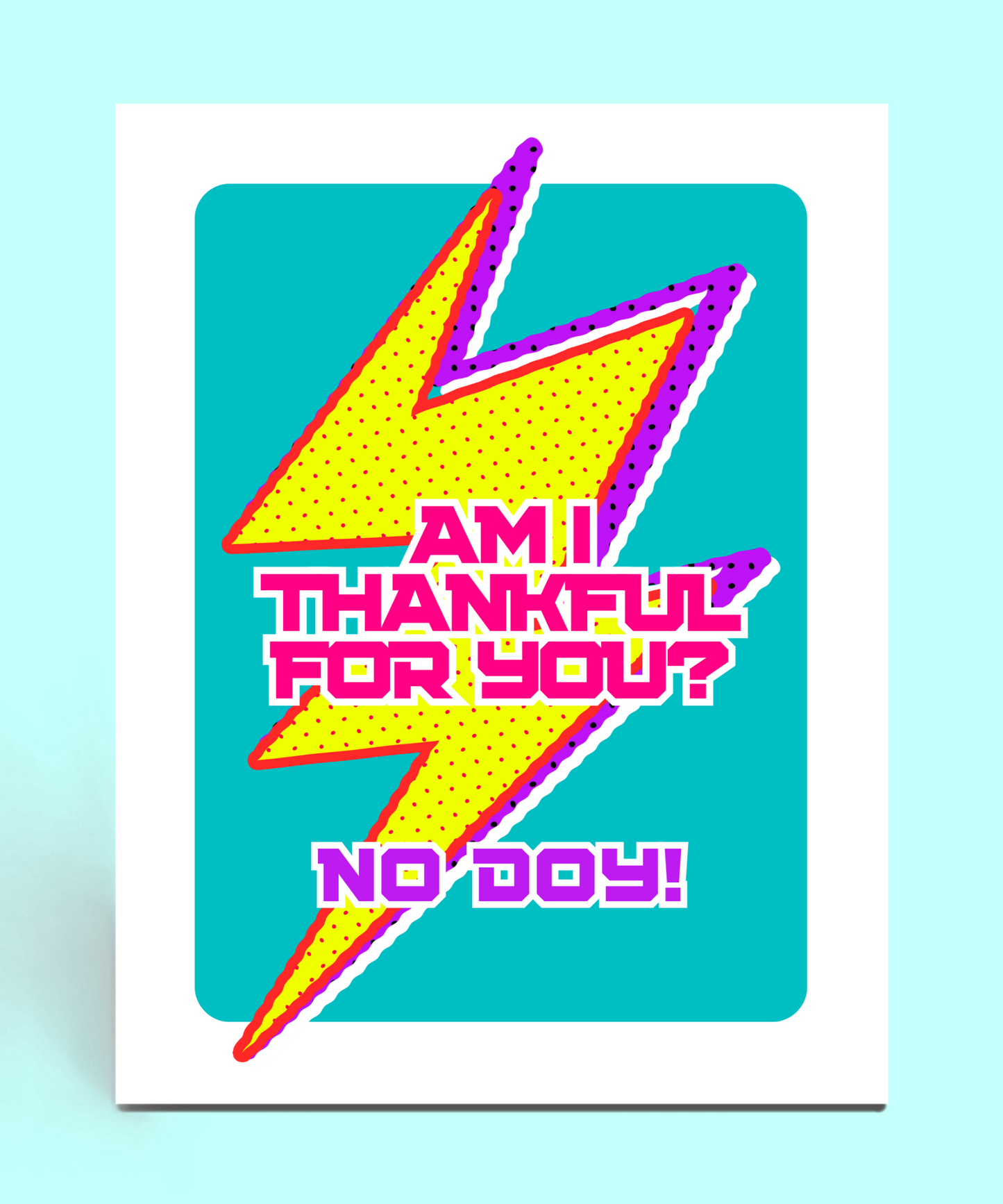 Am I Thankful For You? No Doy! Card