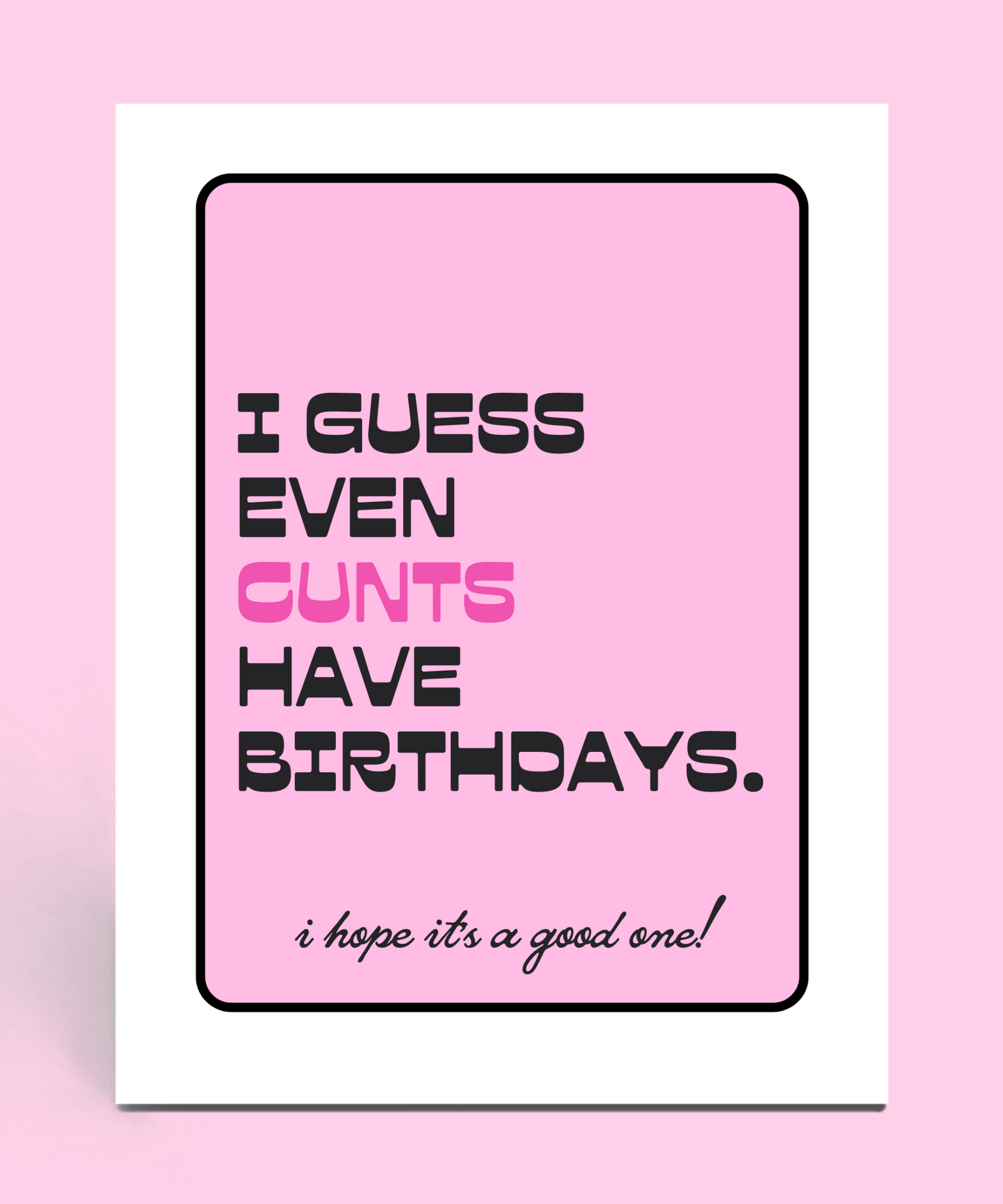 Even Cunts Birthday Card