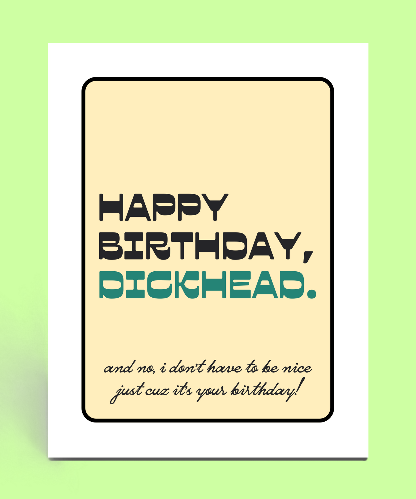 Happy Birthday Dickhead Card