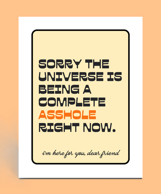Sorry the Universe Is Being An Asshole Card
