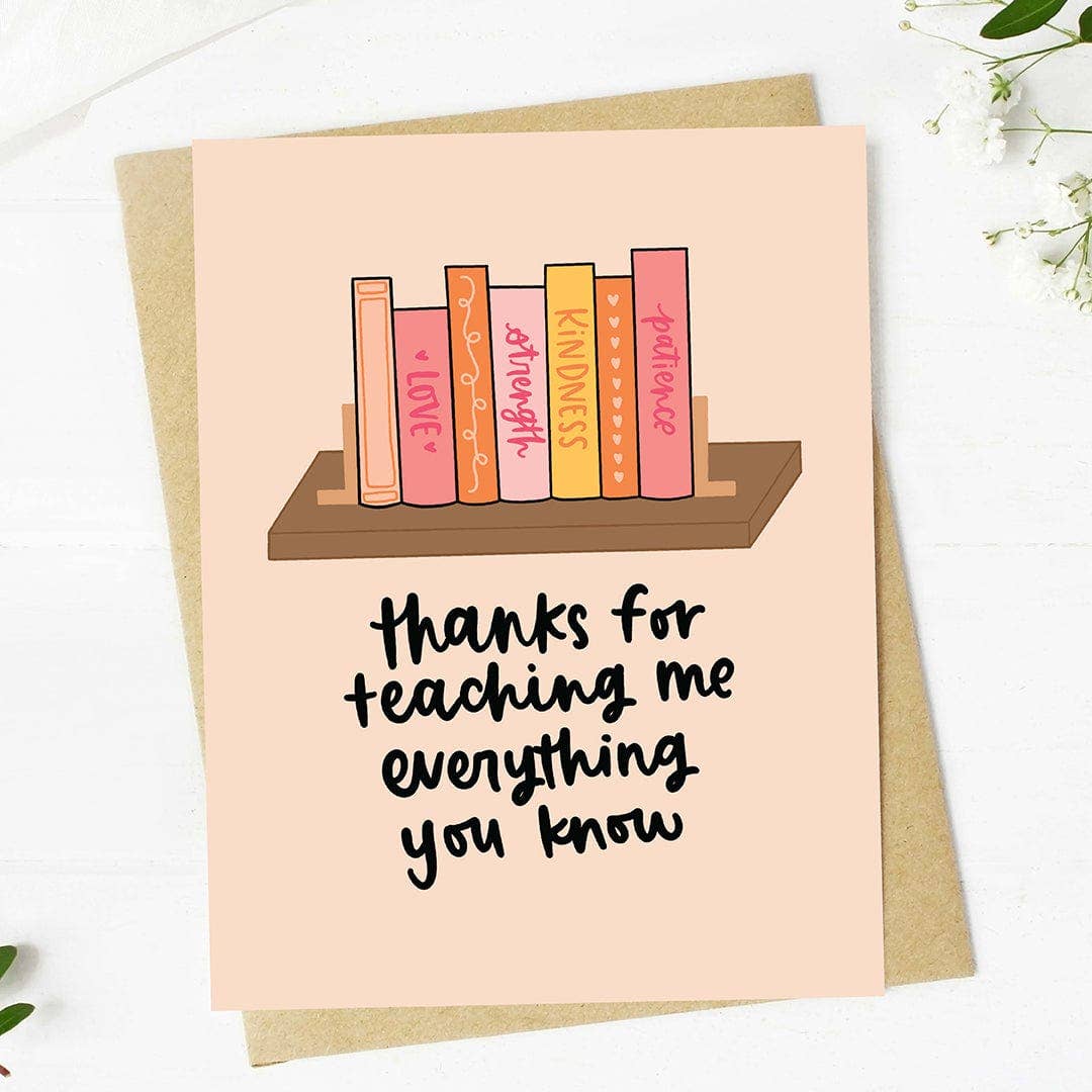 "Thanks for teaching me everything" Mother's Day Card