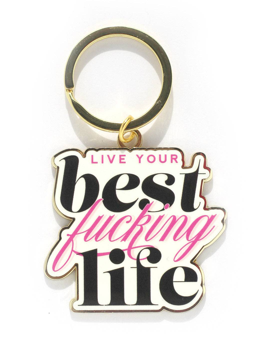 Live Your Best F-ing Life Sweary Inspirational Gold Keychain