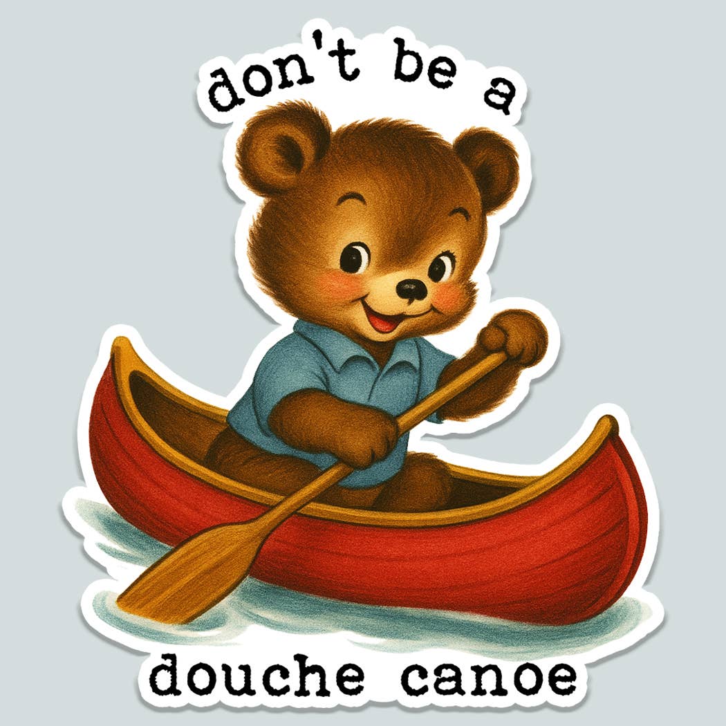 Funny Vintage Bear Sticker – Don’t Be a Douche Canoe
