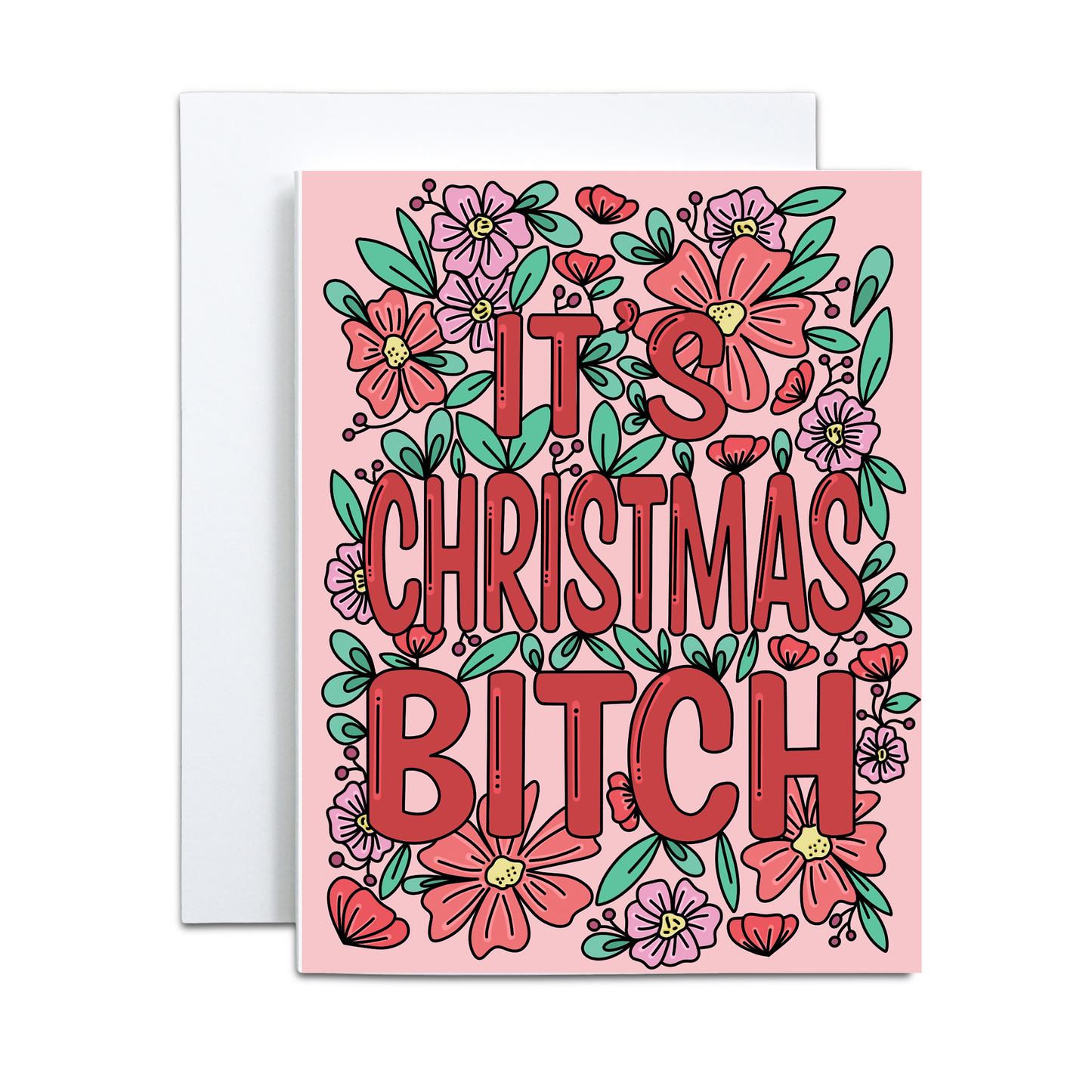 It's Christmas Bitch Greeting Card | Funny Holidays