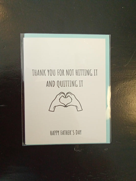 Not Hitting It and Quitting It Father’s Day Card