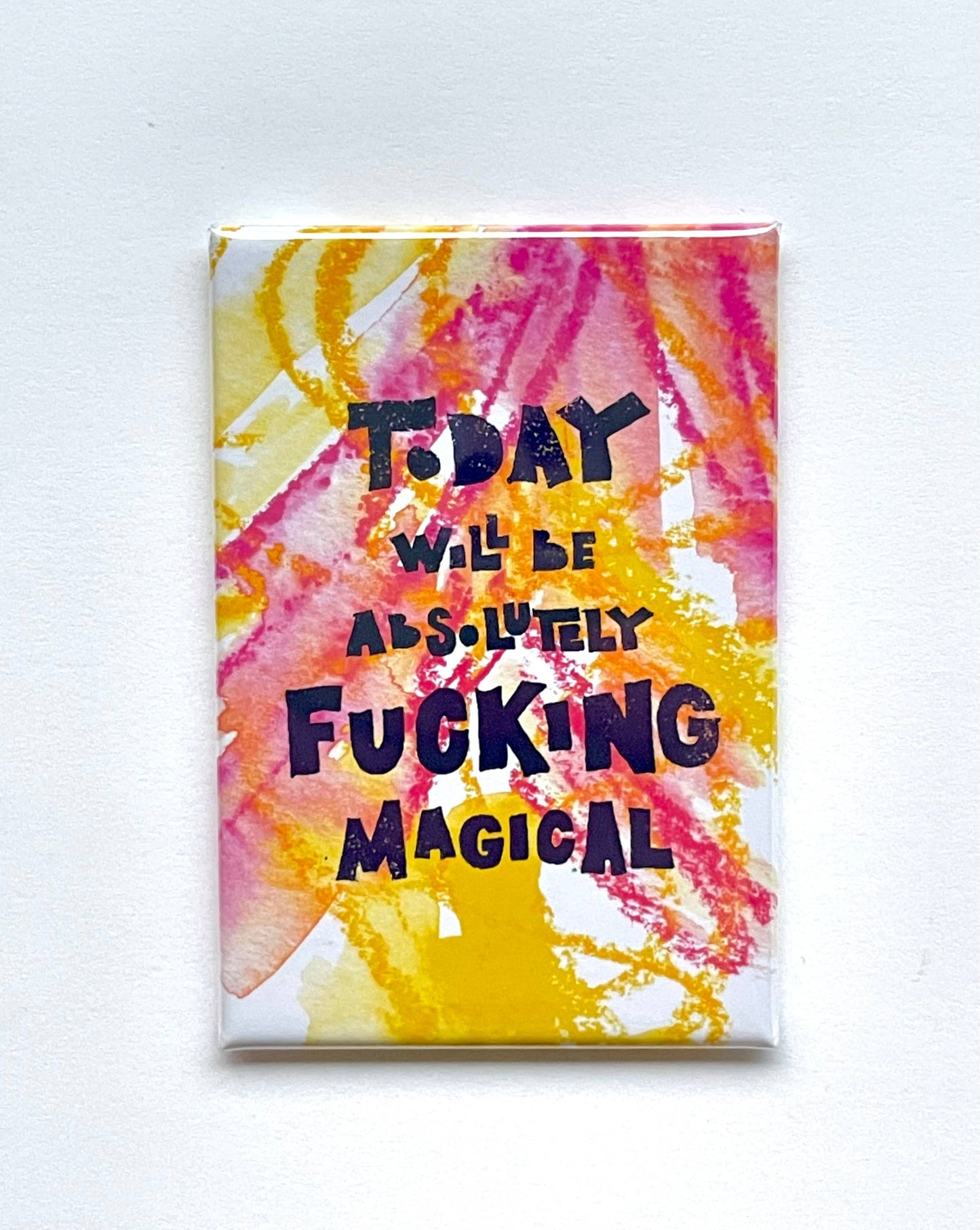 Today Will Be Absolutely Fucking Magical Magnet