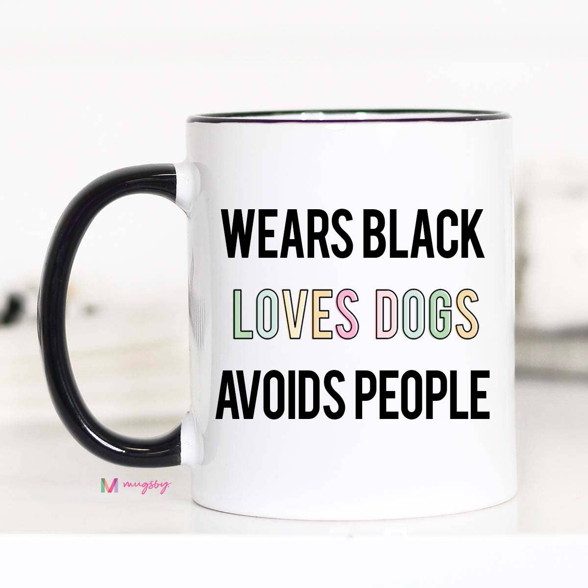 Wears Black Loves Dogs Avoids People Coffee Mug