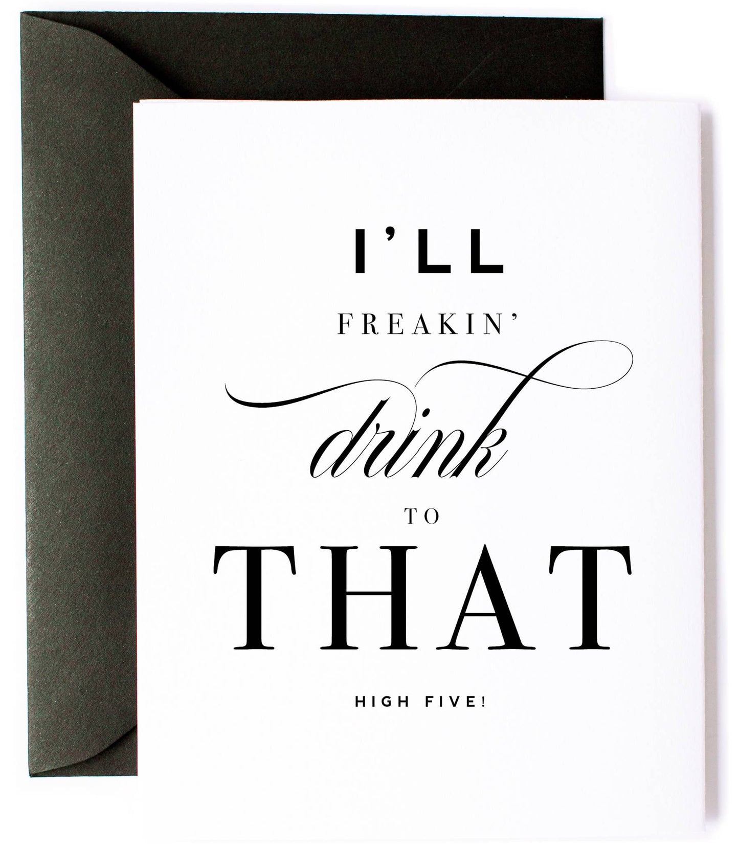 I'll Drink to That Congratulations Card