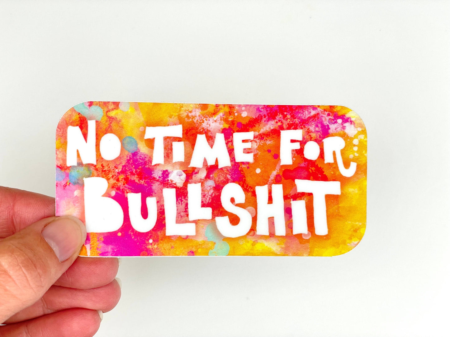 No Time For Bullshit Sticker