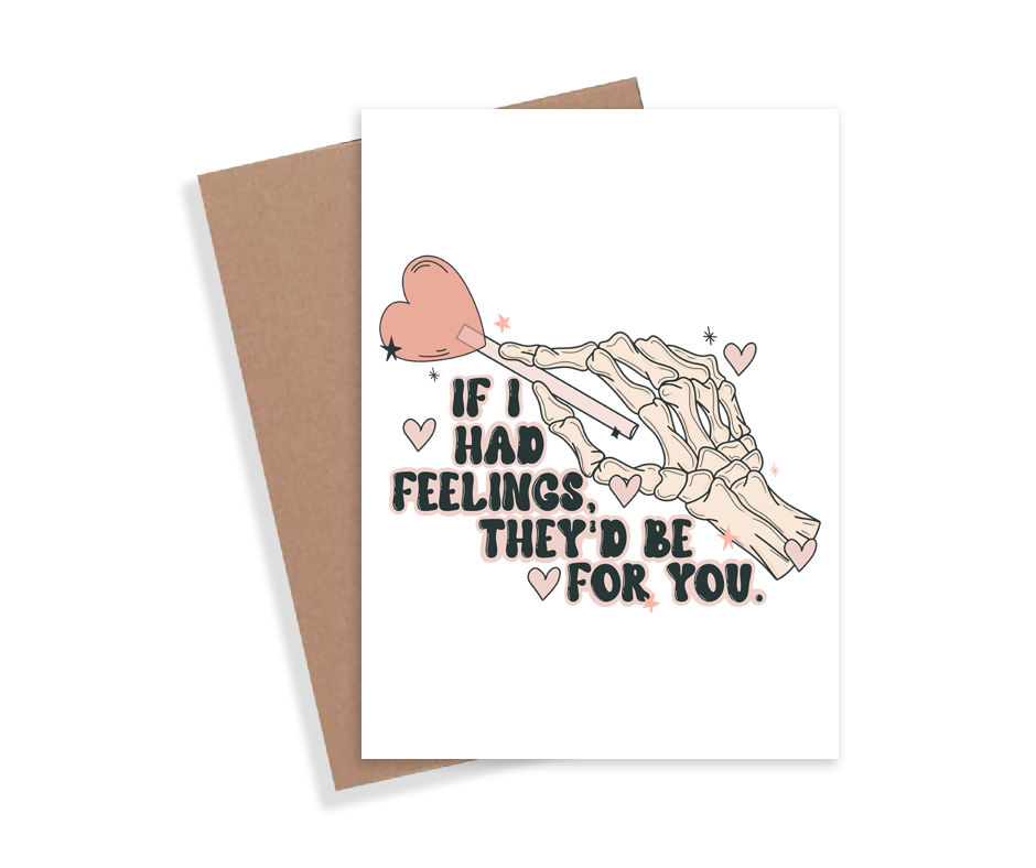 If I Had Feelings Card