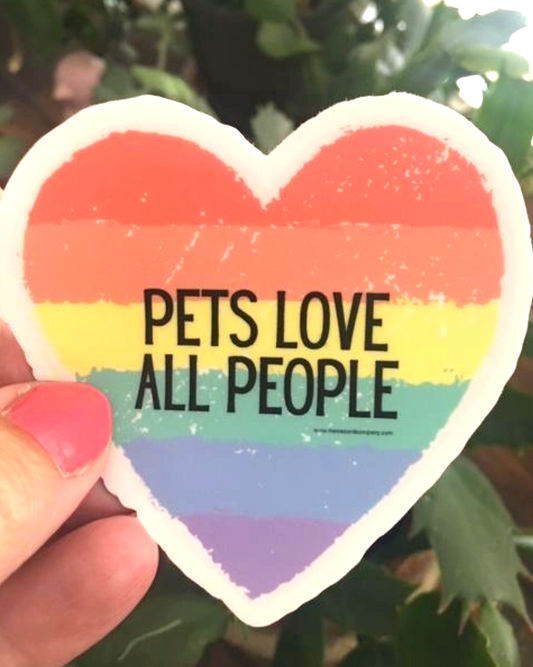 Pets Love All People Sticker