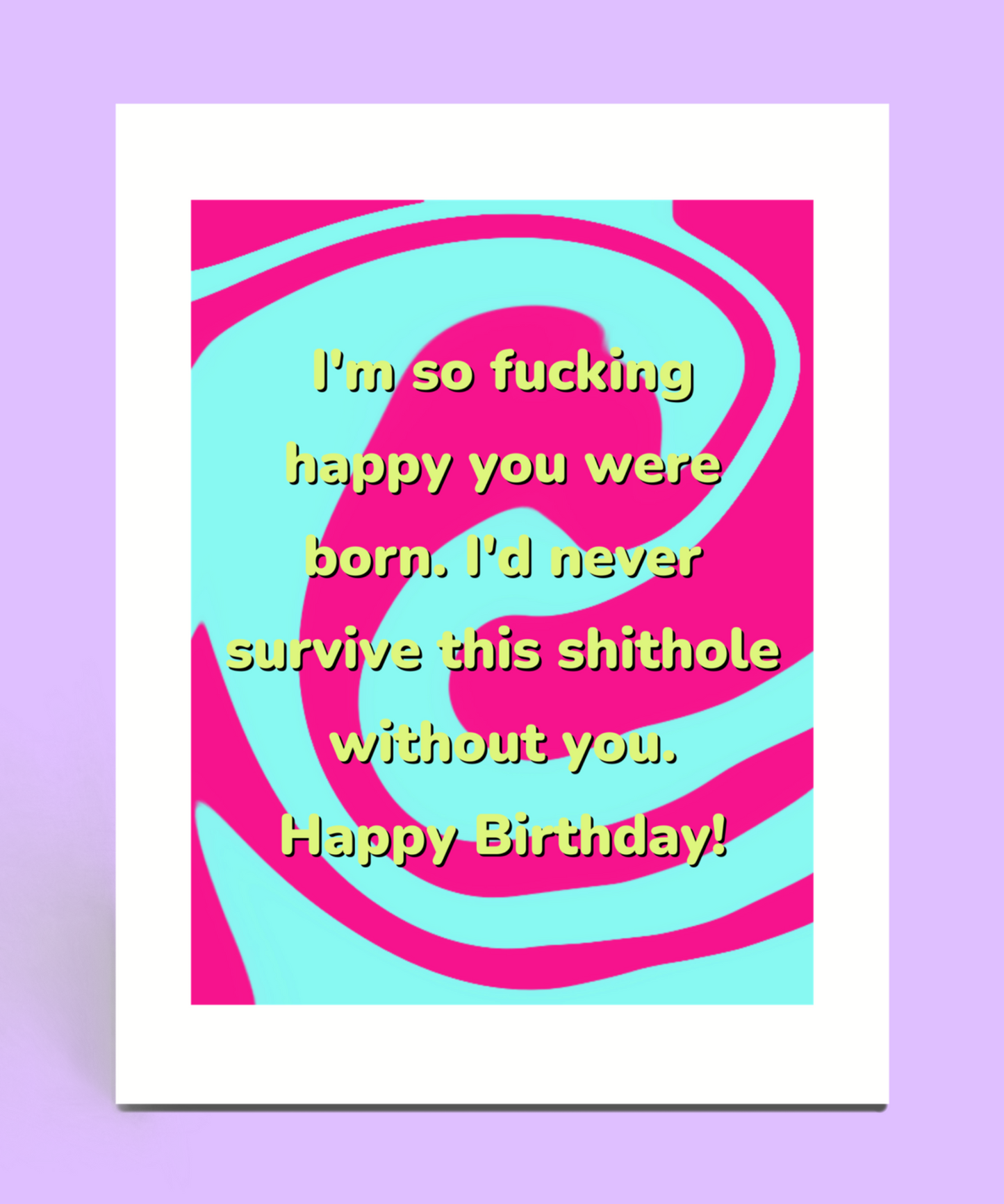 So Fucking Happy You Were Born