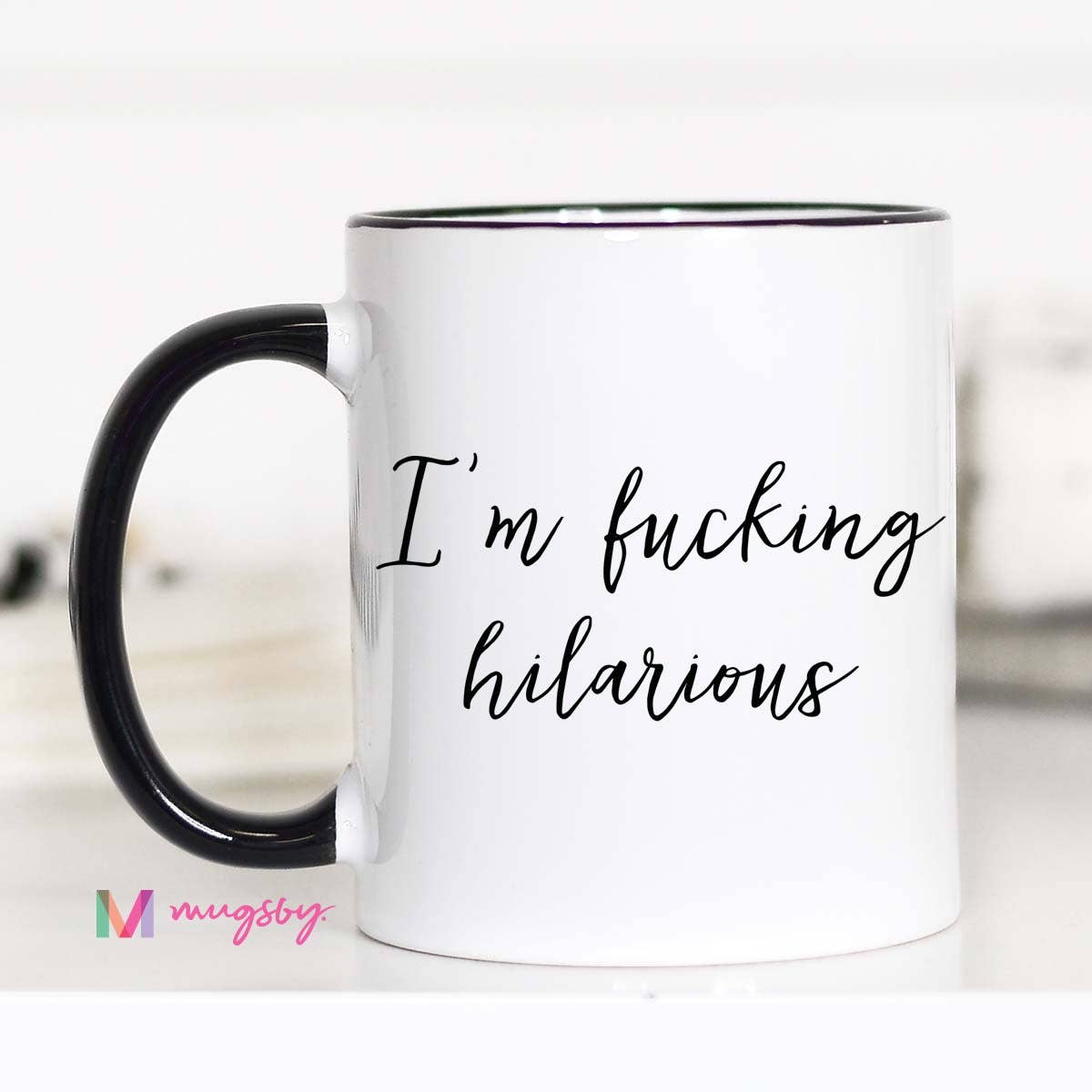 I'm Fucking Hilarious Mug