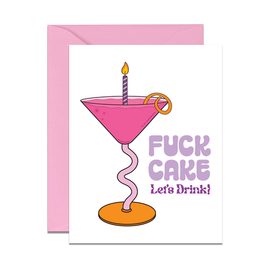 Fuck Cake Let's Drink Card