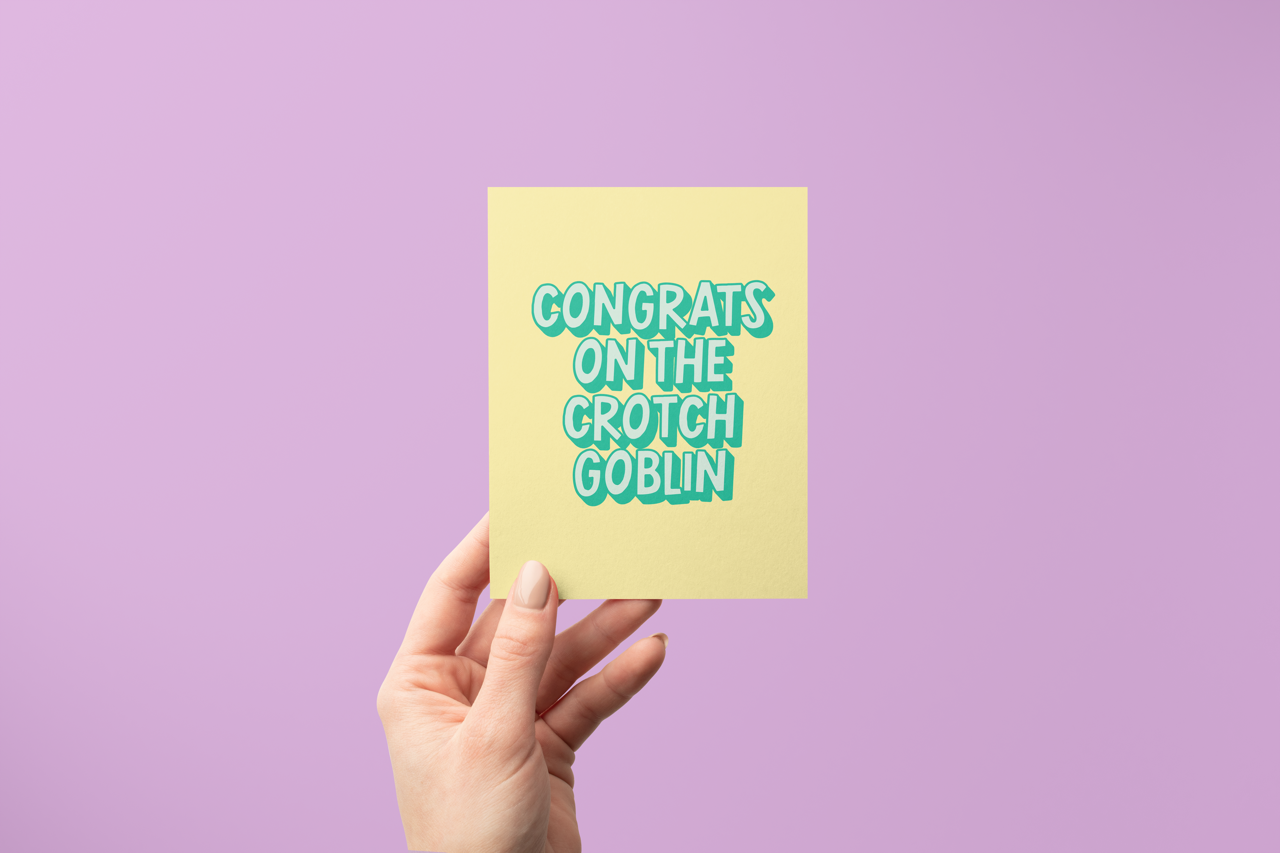 Congrats on Your Crotch Goblin - Greeting Card