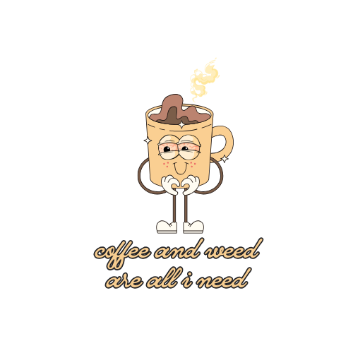 Coffee and Weed Are All I Need sticker