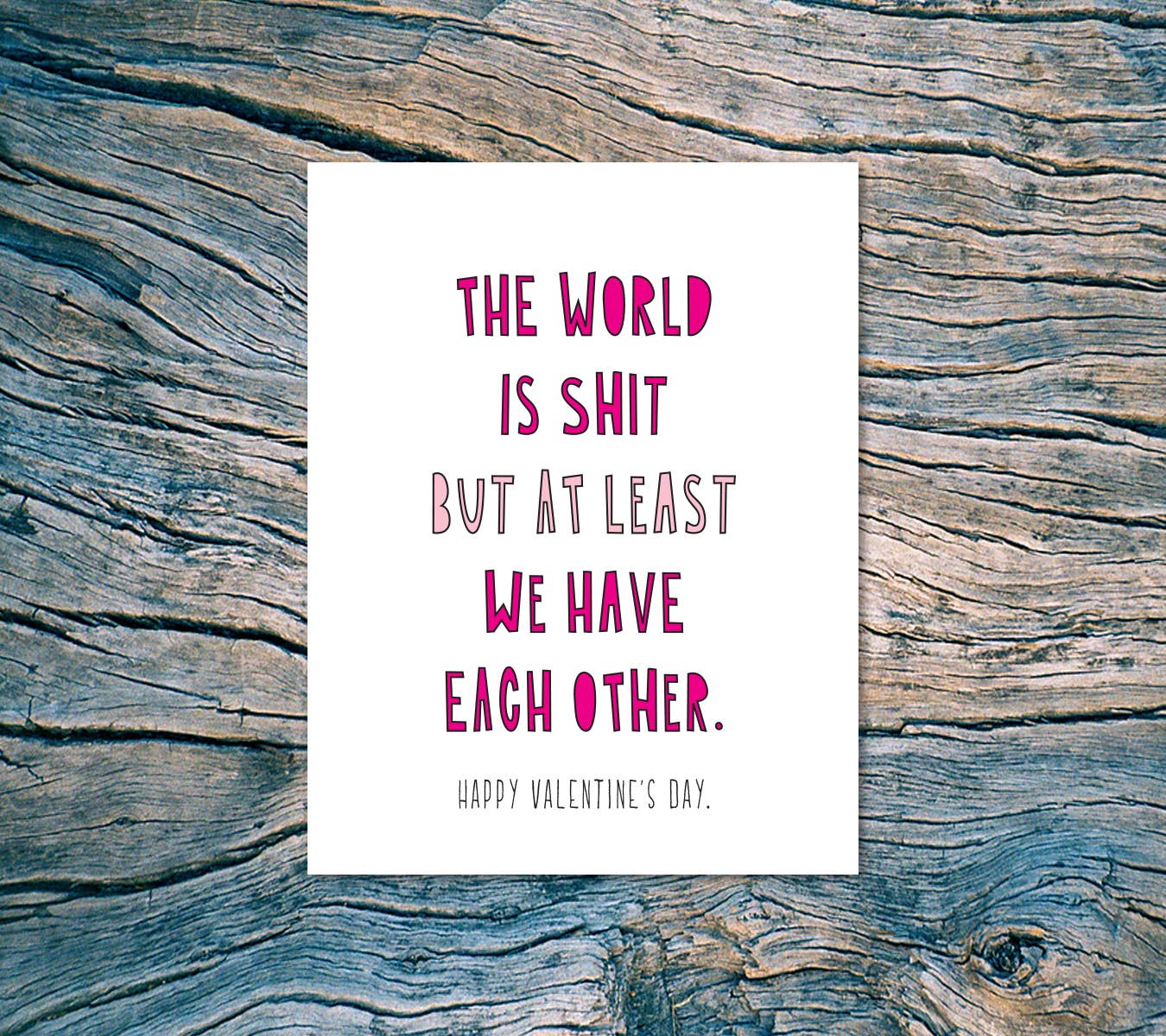 The World is Shit Valentine's Day Card