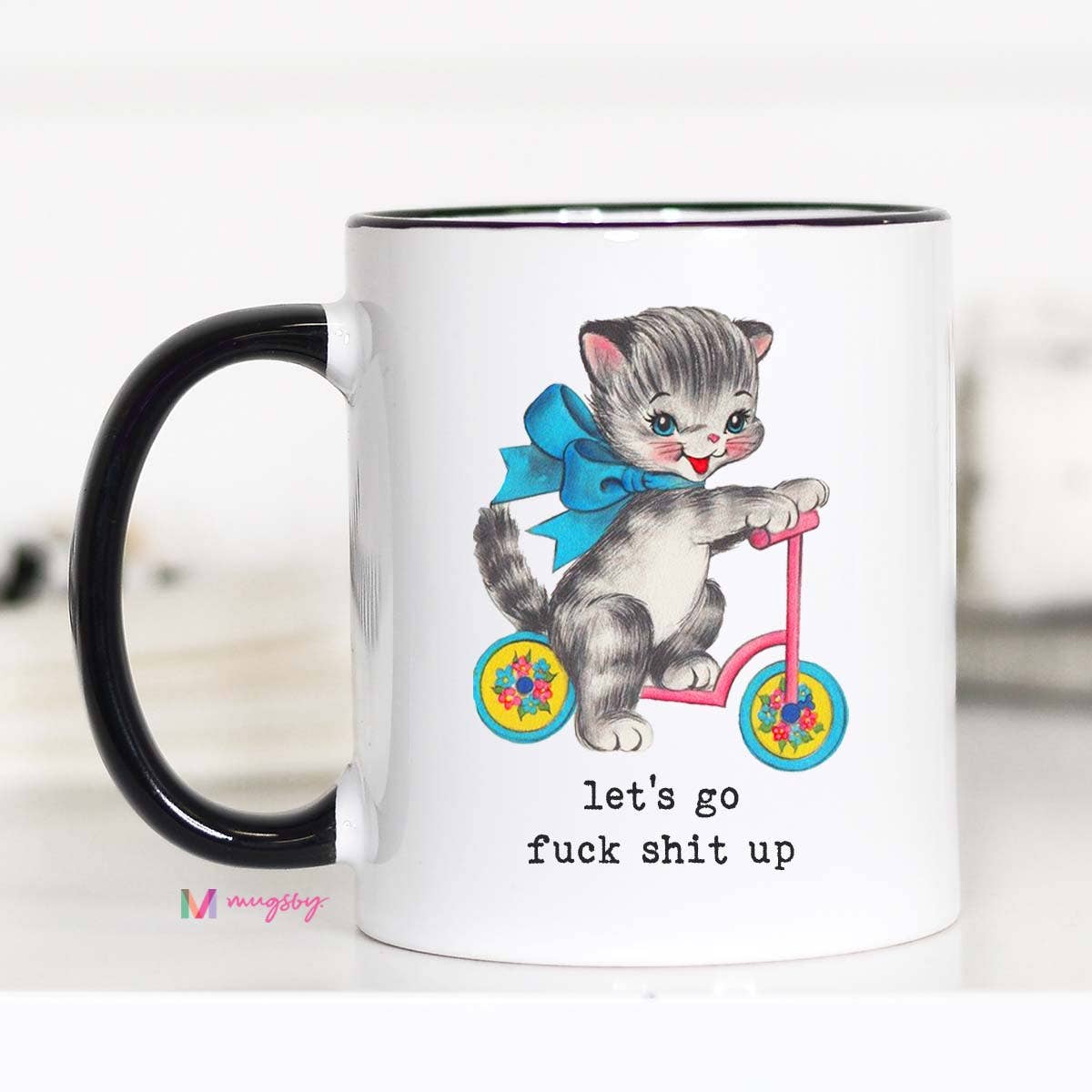 Let's Go Fuck Shit Up Mug