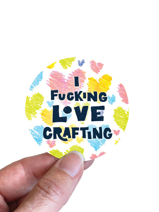 I Fucking Love Crafting Sticker