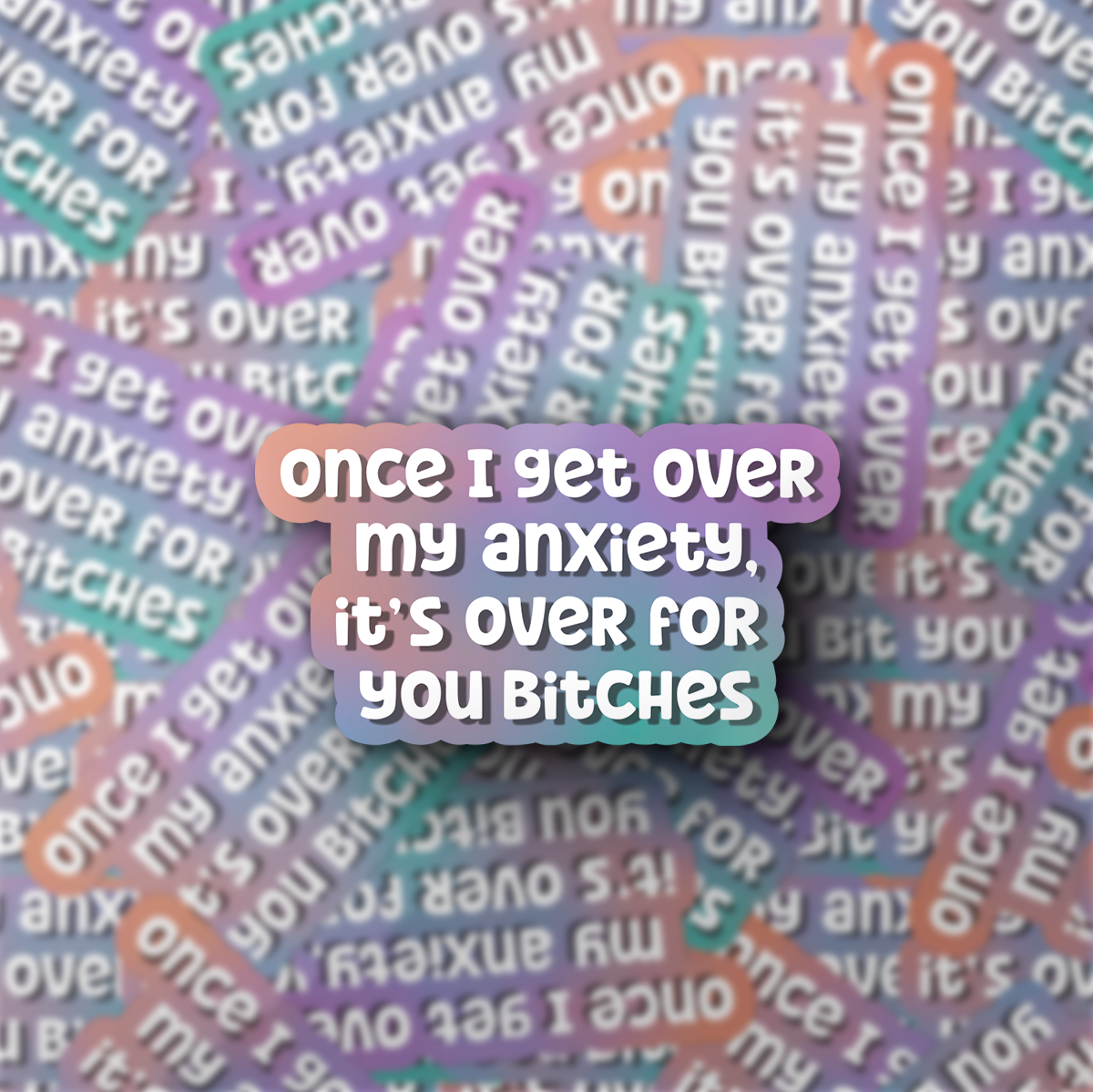 Once I Get Over My Anxiety... Sticker