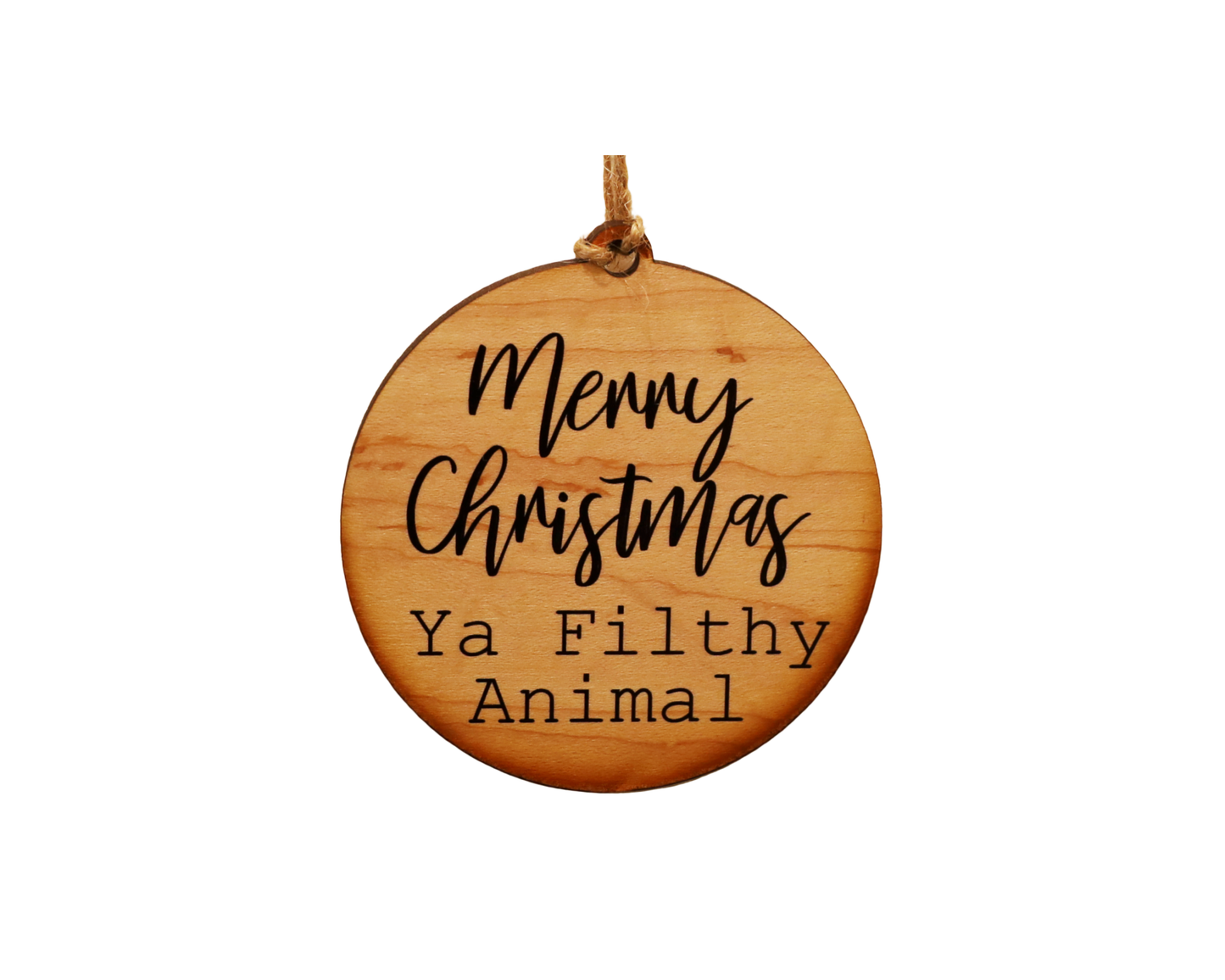 Merry Christmas Ya Filthy Animal Ornament