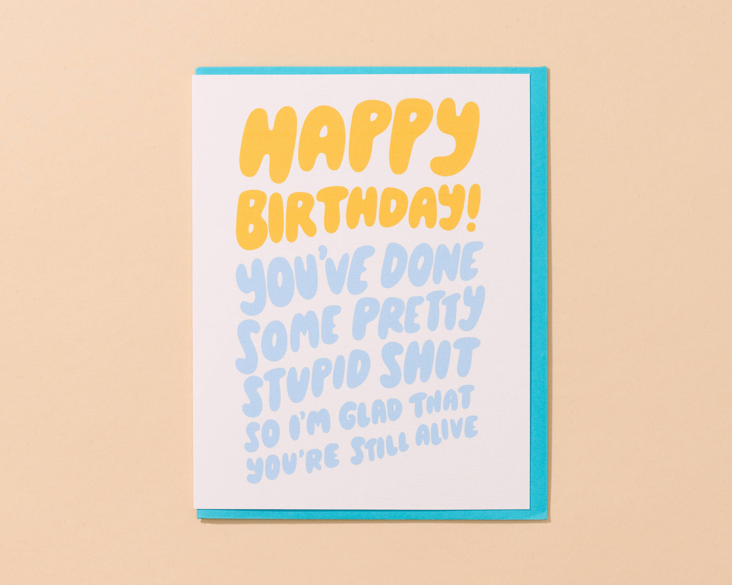 Stupid Shit Birthday Card