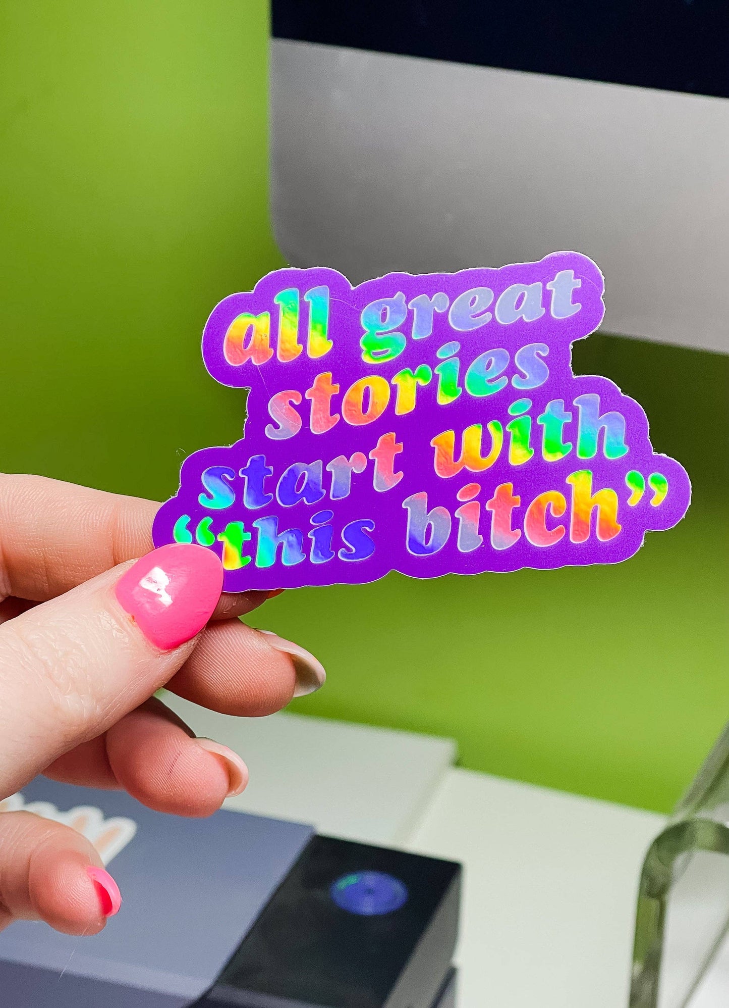 All Great Stories Start with this Bitch Sticker - Funny Stic