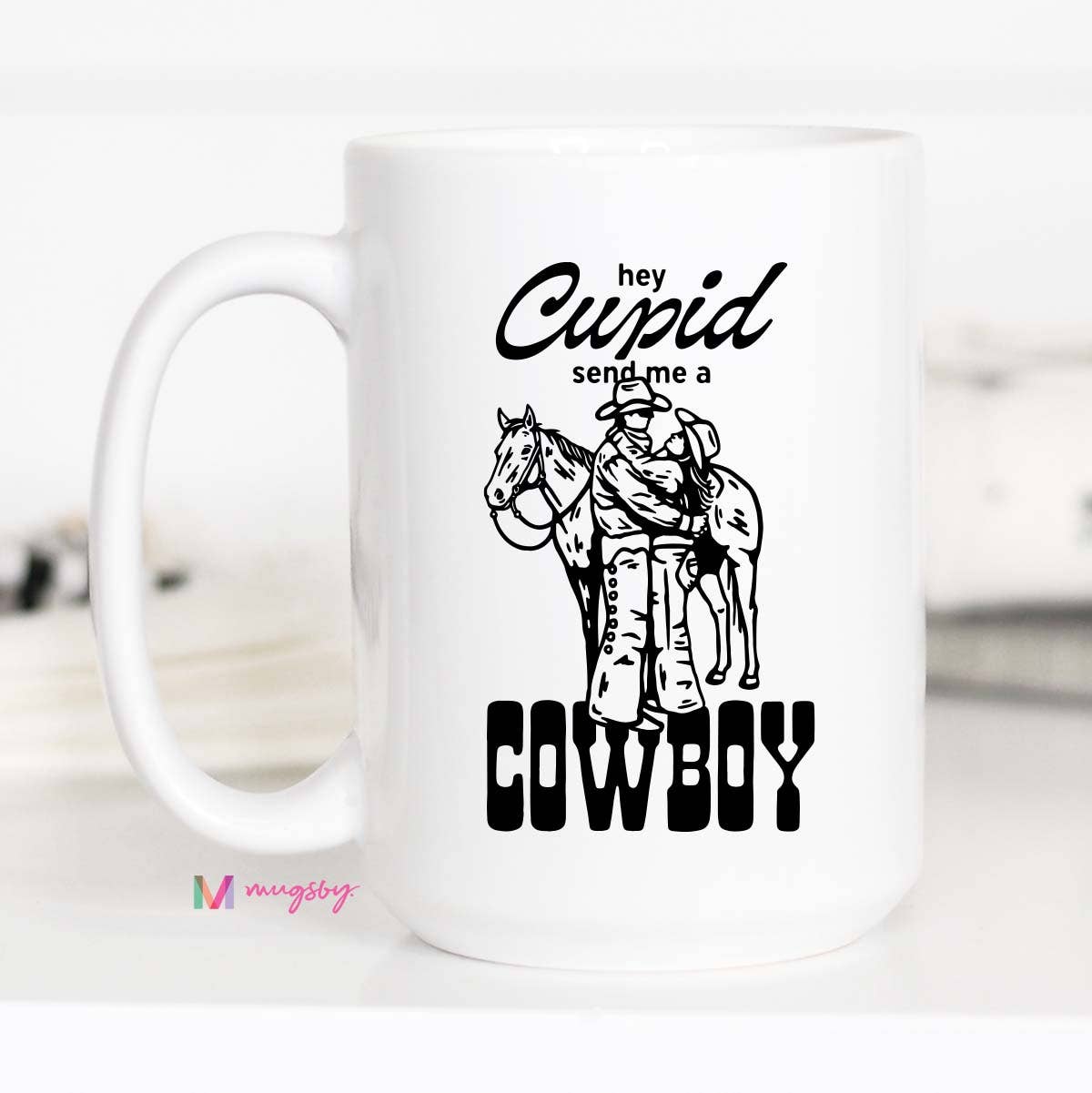 Hey Cupid Funny Coffee Mug, Valentine's Mug, Cowboy