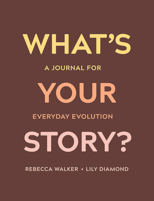 What's Your Story? A Journal for Everyday Evolution
