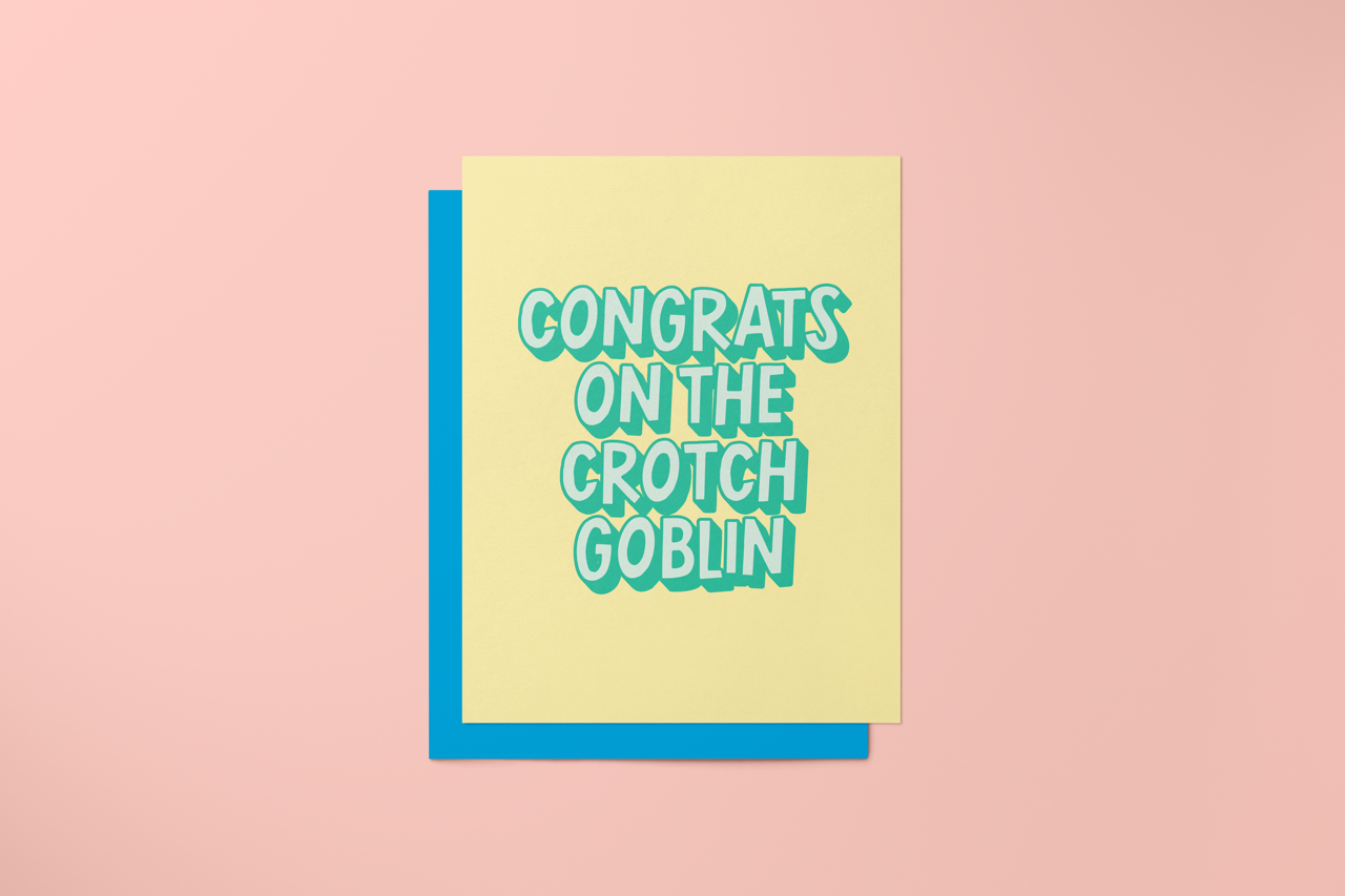 Congrats on Your Crotch Goblin - Greeting Card