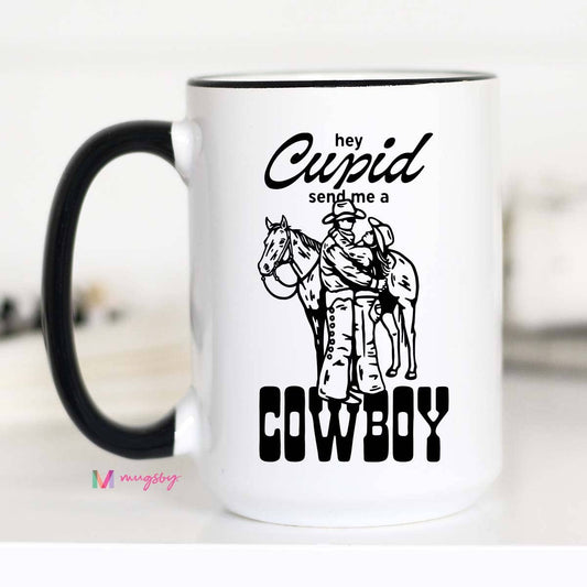 Hey Cupid Funny Coffee Mug, Valentine's Mug, Cowboy