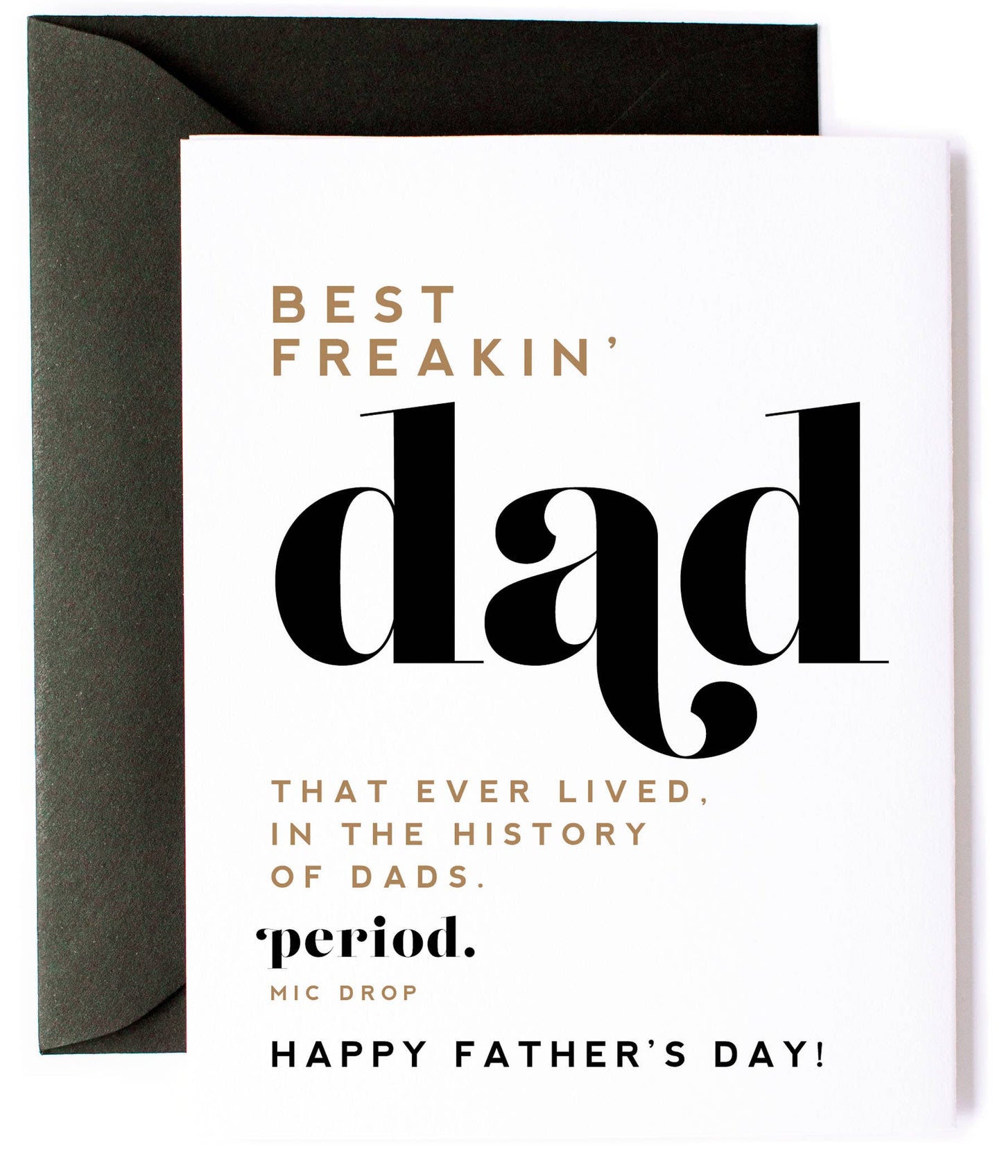 "Best Freakin Dad EVER" - Funny, Father's Day Greeting Card