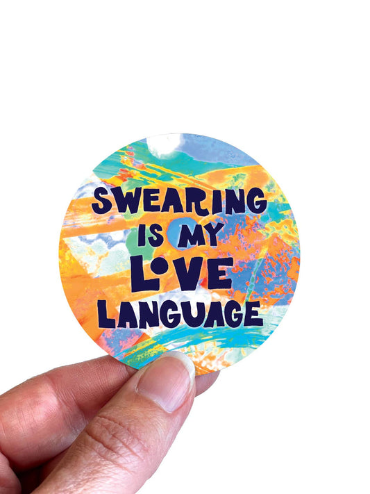 Swearing is my Love Language Sticker