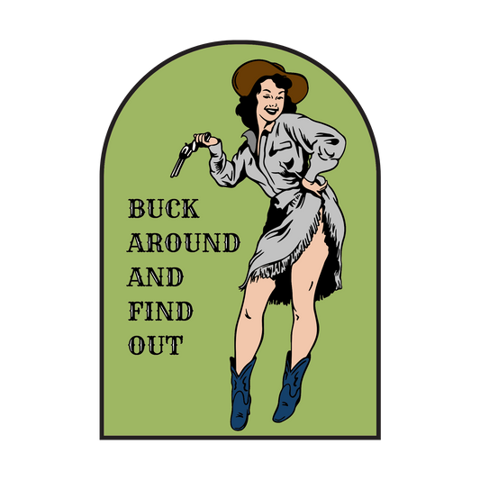 Buck Around and Find Out sticker
