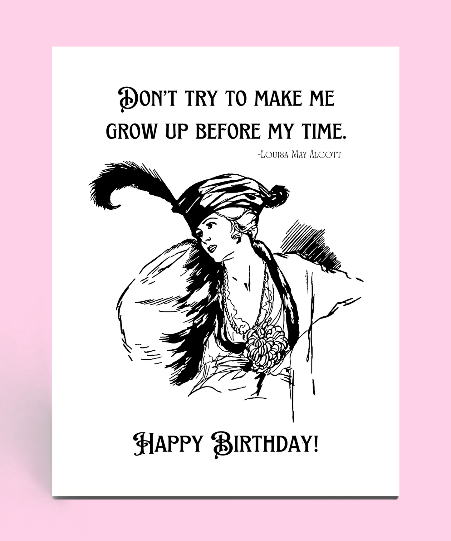 Grow Up Before My Time Birthday Card