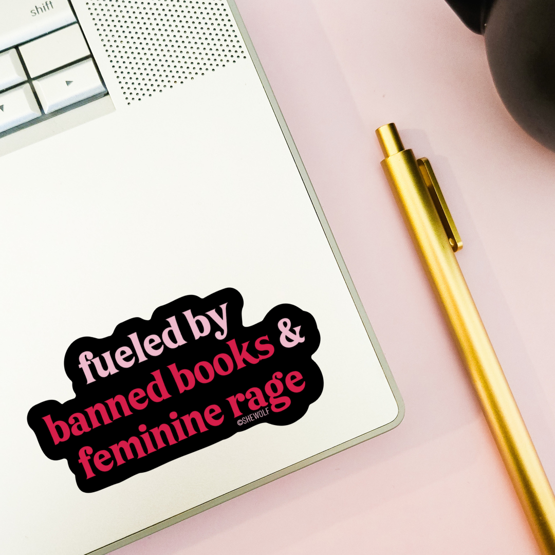 Sticker: Fueled by Banned Books & Female Rage