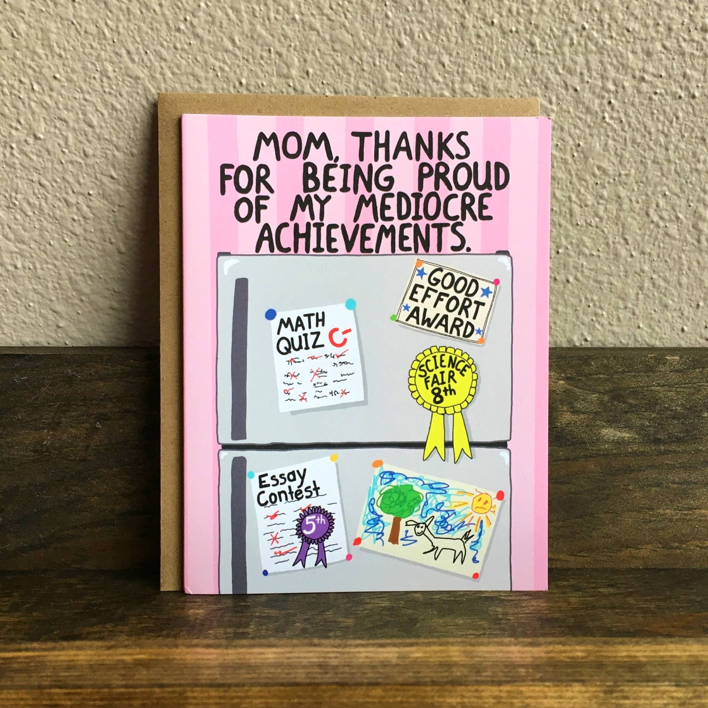 Mom, Thanks For Being Proud of My Mediocre Achievements Mother's Day Card