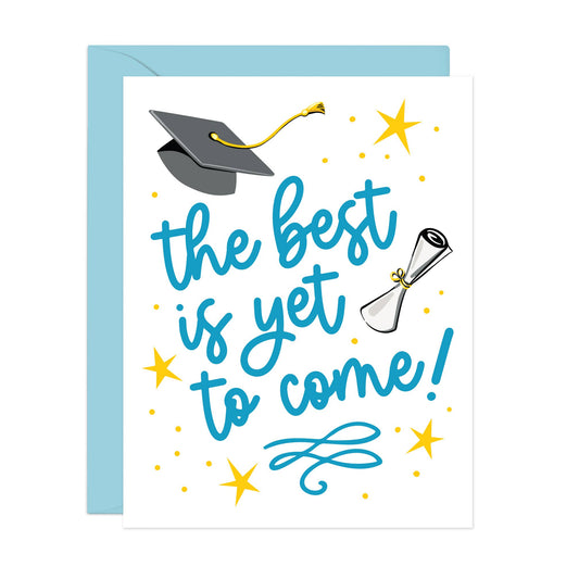 Best Is Yet To Come | Graduation Card