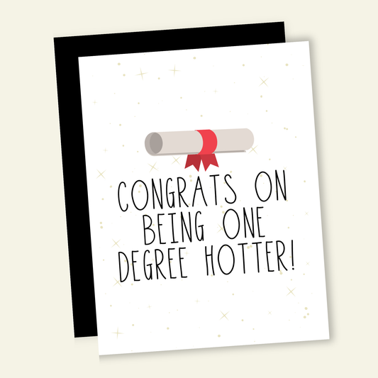 One Degree Hotter | Funny Graduation Greeting Card