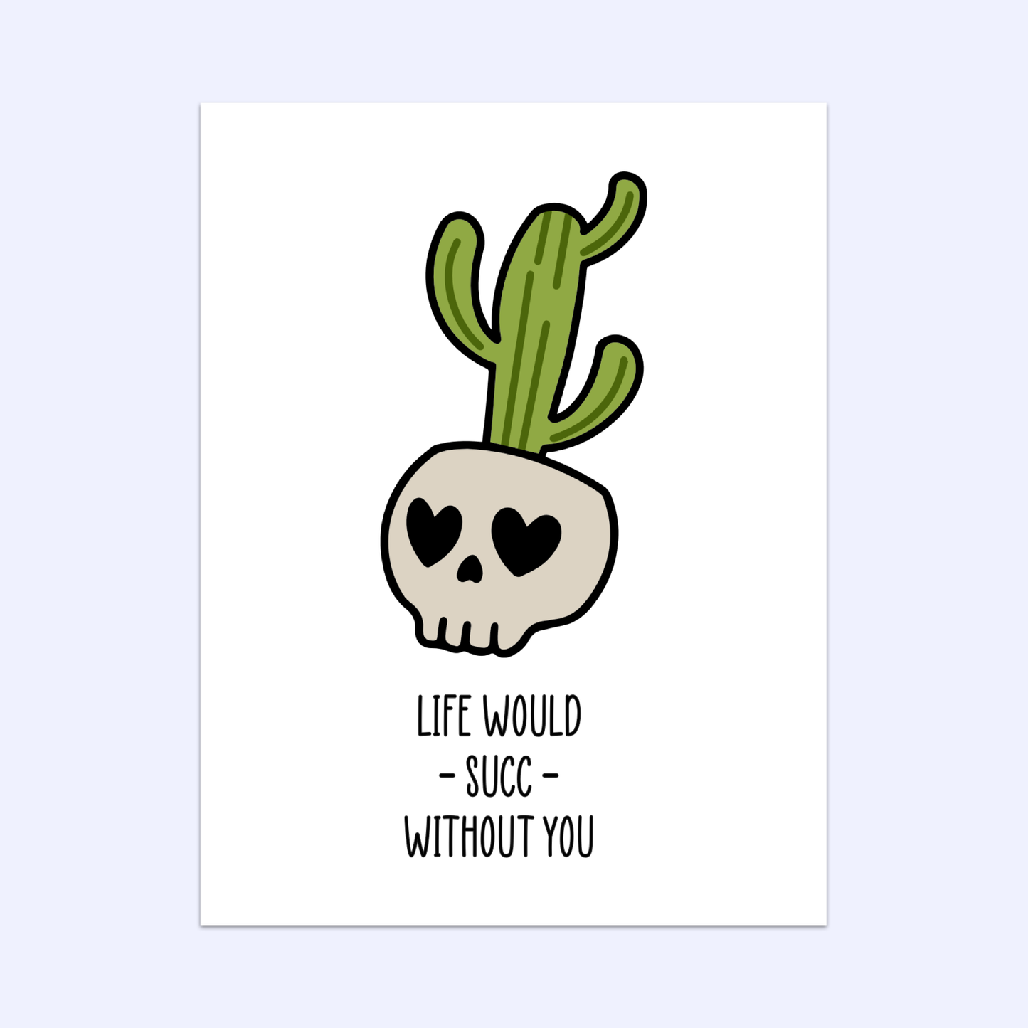 Life Would Succ Without You Greeting Card