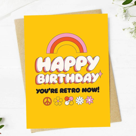 Happy Birthday, You're Retro Now"Birthday Card