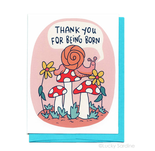 Thank You for Being Born, Snail Mushroom Birthday and Friend